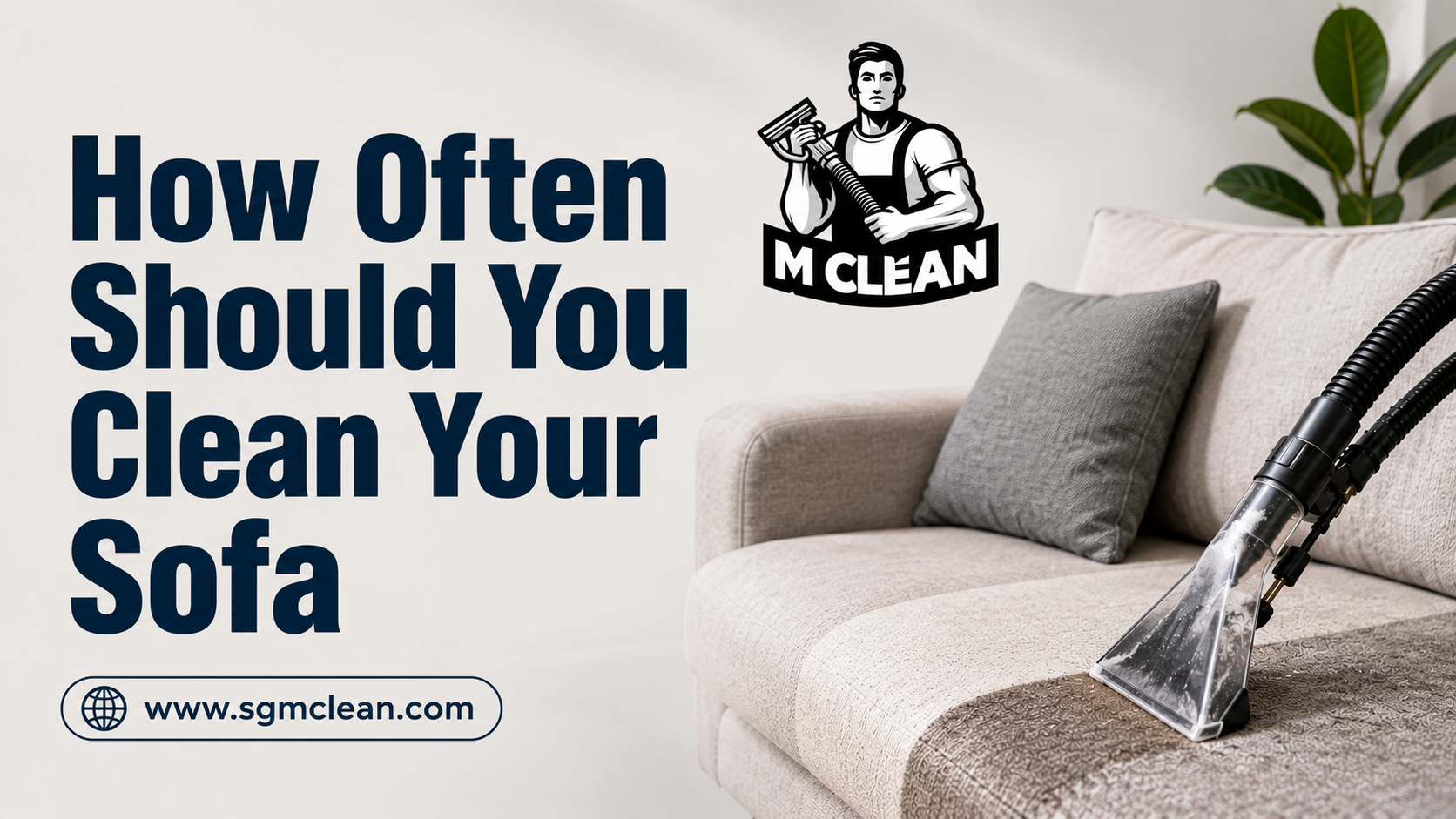 How Often Should You Clean Your Sofa? | M Clean